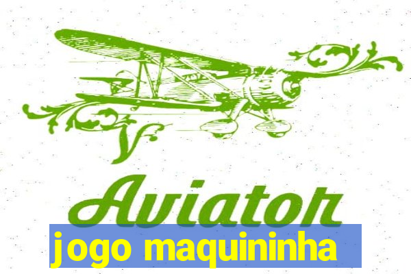 jogo maquininha